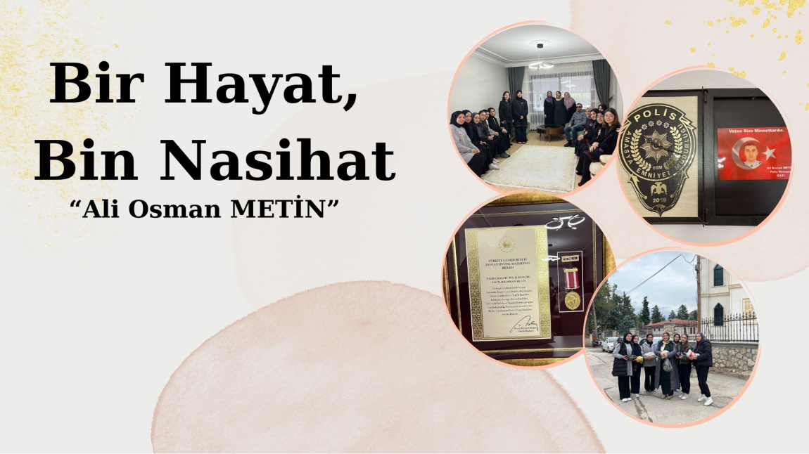 Bir Hayat Bin Nasihat Projesi kapsamında Gazi polis memuru Ali Osman Metin'i ziyaret ettik